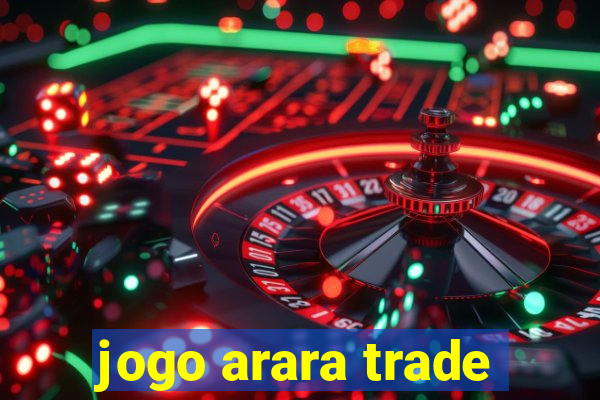 jogo arara trade